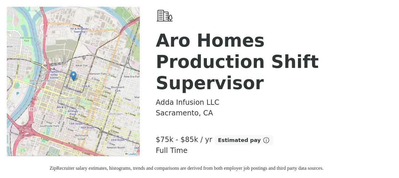 Adda Infusion LLC job posting for a Aro Homes Production Shift Supervisor in Sacramento, CA with a salary of $75,000 to $85,000 Yearly with a map of Sacramento location.