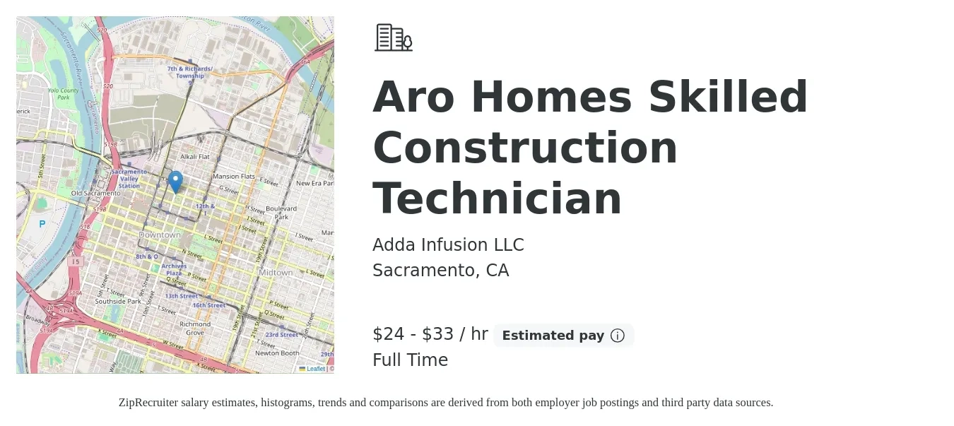 Adda Infusion LLC job posting for a Aro Homes Skilled Construction Technician in Sacramento, CA with a salary of $25 to $35 Hourly with a map of Sacramento location.
