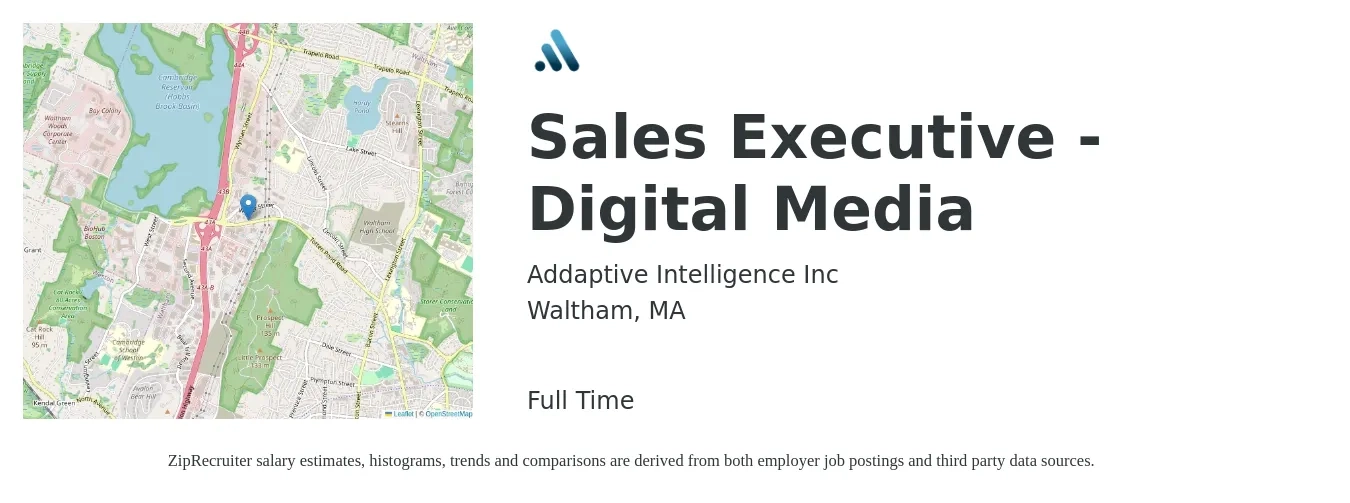 Addaptive Intelligence Inc job posting for a Sales Executive - Digital Media in Waltham, MA with a salary of $87,200 to $111,700 Yearly with a map of Waltham location.