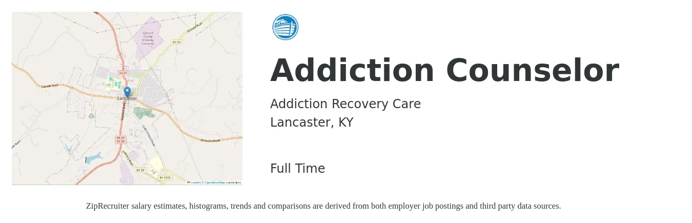 Addiction Recovery Care job posting for a Addiction Counselor in Lancaster, KY with a salary of $38,100 to $51,100 Yearly with a map of Lancaster location.