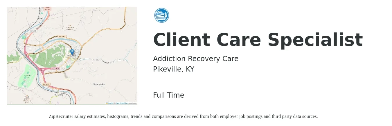 Addiction Recovery Care job posting for a Client Care Specialist in Pikeville, KY with a salary of $16 to $21 Hourly with a map of Pikeville location.