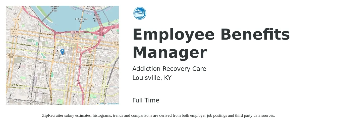 Addiction Recovery Care job posting for a Employee Benefits Manager in Louisville, KY with a salary of $75,000 to $116,700 Yearly with a map of Louisville location.
