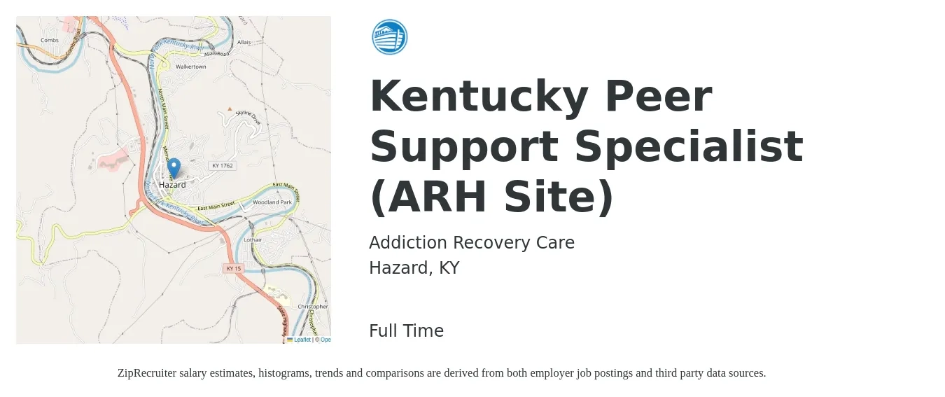 Addiction Recovery Care job posting for a Kentucky Peer Support Specialist (ARH Site) in Hazard, KY with a salary of $18 to $24 Hourly with a map of Hazard location.