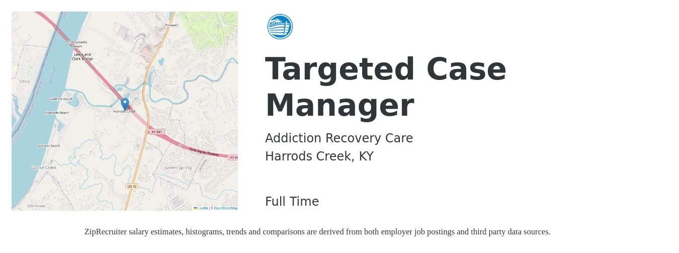 Addiction Recovery Care job posting for a Targeted Case Manager in Harrods Creek, KY with a salary of $18 to $26 Hourly with a map of Harrods Creek location.