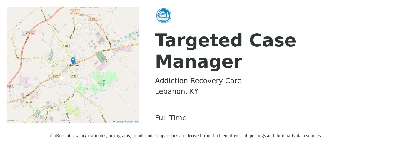 Addiction Recovery Care job posting for a Targeted Case Manager in Lebanon, KY with a salary of $17 to $24 Hourly with a map of Lebanon location.