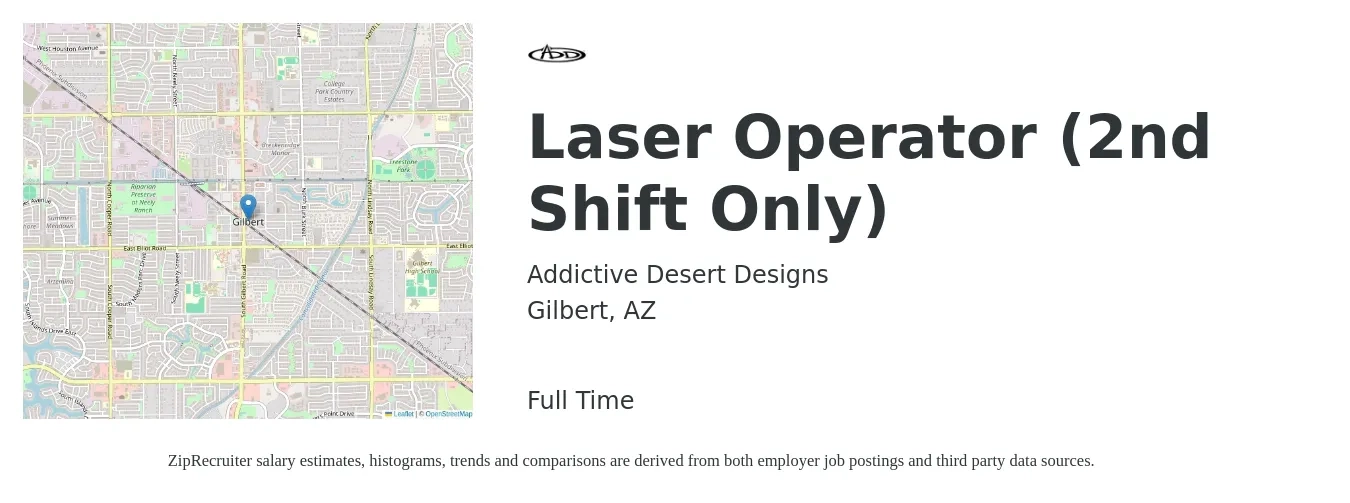 Addictive Desert Designs job posting for a Laser Operator (2nd Shift Only) in Gilbert, AZ with a salary of $18 to $22 Hourly with a map of Gilbert location.