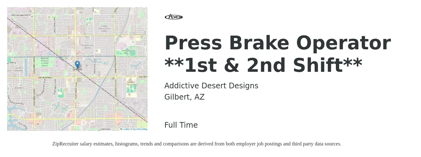 Addictive Desert Designs job posting for a Press Brake Operator **1st & 2nd Shift** in Gilbert, AZ with a salary of $20 to $23 Hourly with a map of Gilbert location.