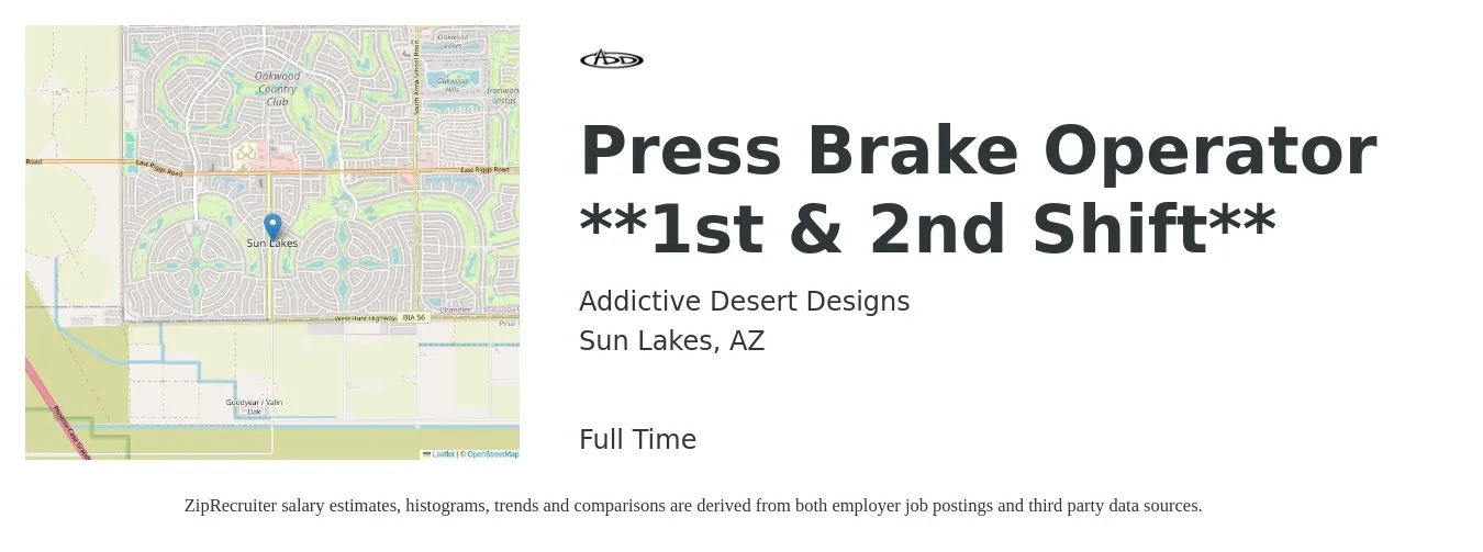 Addictive Desert Designs job posting for a Press Brake Operator **1st & 2nd Shift** in Sun Lakes, AZ with a salary of $20 to $23 Hourly with a map of Sun Lakes location.