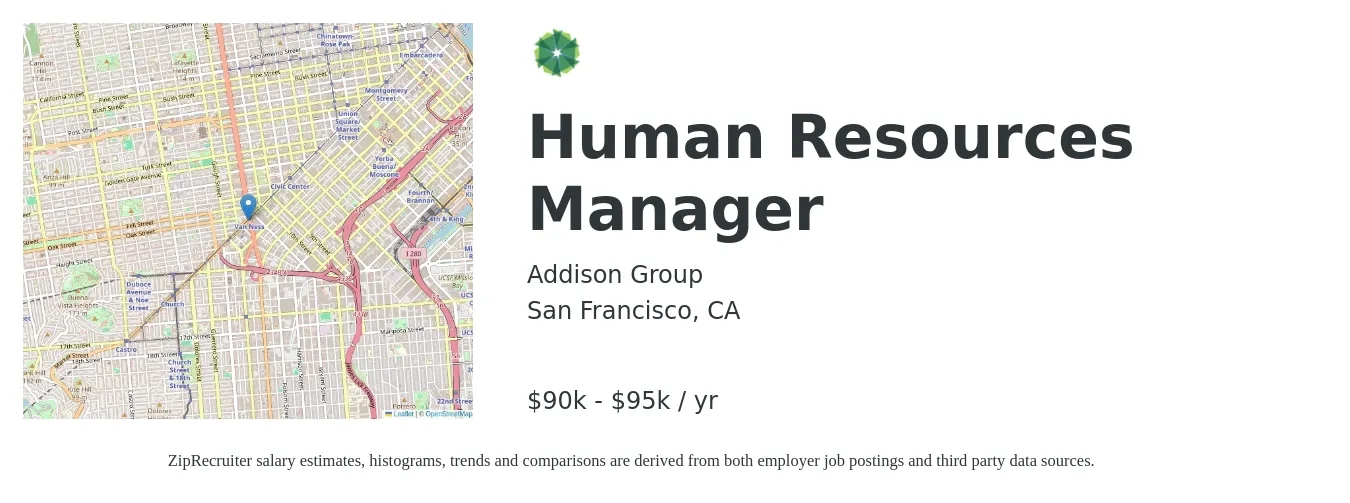Addison Group job posting for a Human Resources Manager in San Francisco, CA with a salary of $90,000 to $95,000 Yearly with a map of San Francisco location.