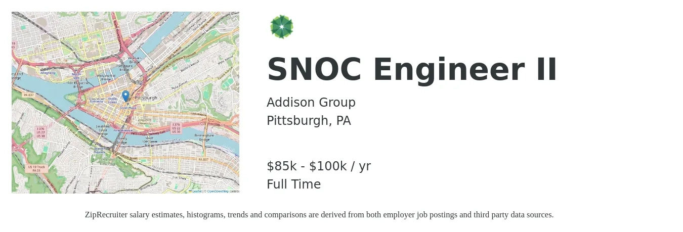 Addison Group job posting for a SNOC Engineer II in Pittsburgh, PA with a salary of $85,000 to $100,000 Yearly with a map of Pittsburgh location.
