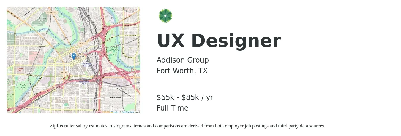 Addison Group job posting for a UX Designer in Fort Worth, TX with a salary of $65,000 to $85,000 Yearly with a map of Fort Worth location.