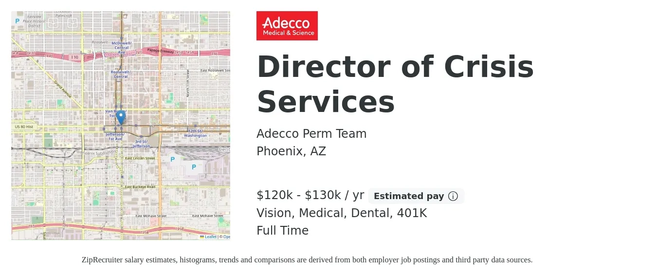 Adecco Perm Team job posting for a Director of Crisis Services in Phoenix, AZ with a salary of $120,000 to $130,000 Yearly and benefits including 401k, dental, life_insurance, medical, and vision with a map of Phoenix location.