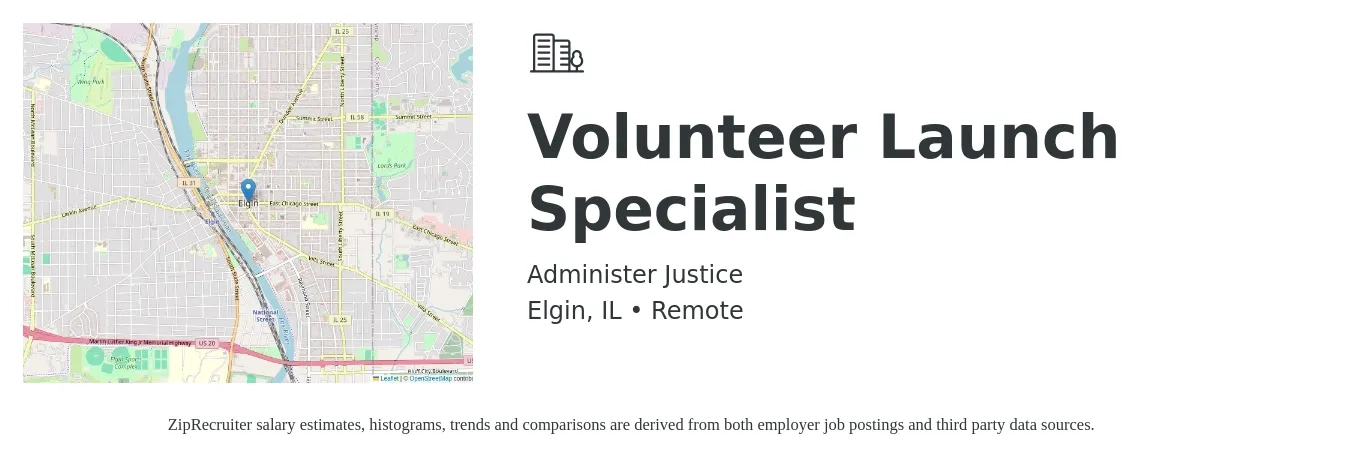 Administer Justice job posting for a Volunteer Launch Specialist in Elgin, IL with a salary of $18 to $26 Hourly with a map of Elgin location.