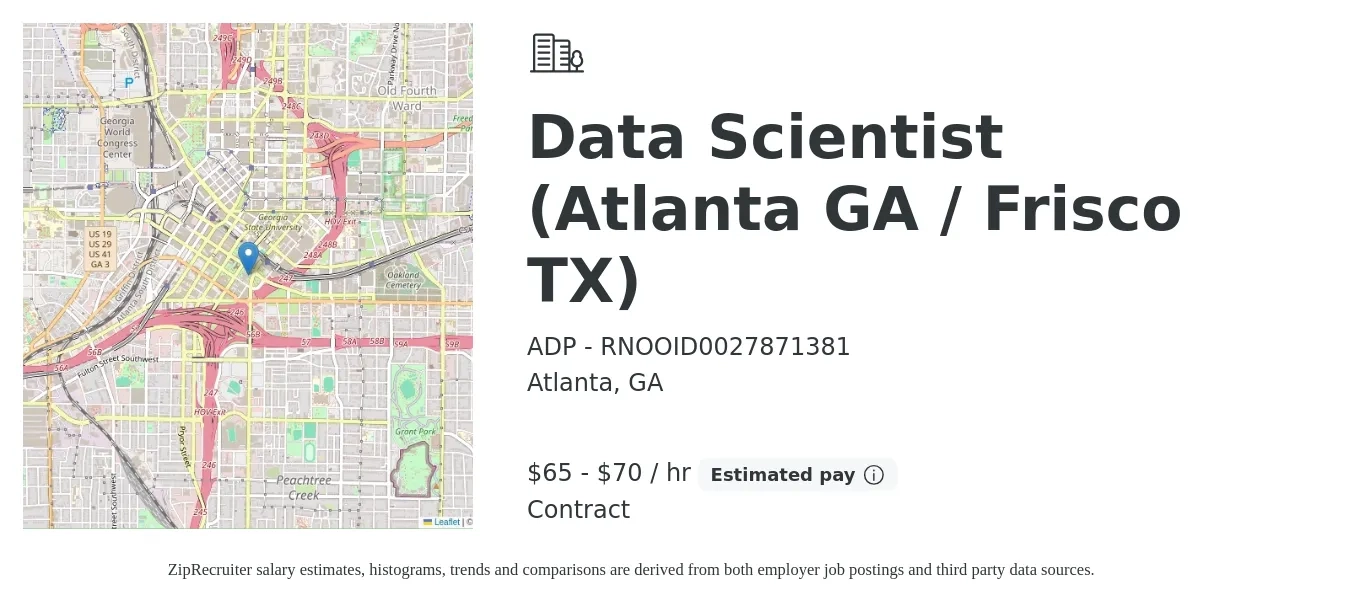 ADP - RNOOID0027871381 job posting for a Data Scientist (Atlanta GA / Frisco TX) in Atlanta, GA with a salary of $68 to $73 Hourly with a map of Atlanta location.