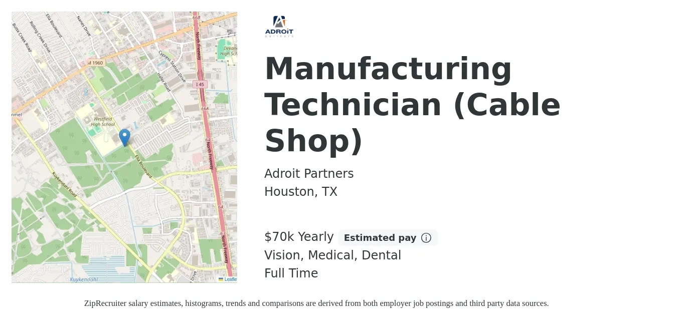 Adroit Partners job posting for a Manufacturing Technician (Cable Shop) in Houston, TX with a salary of $70,000 Yearly and benefits including vision, dental, life_insurance, medical, pto, and retirement with a map of Houston location.