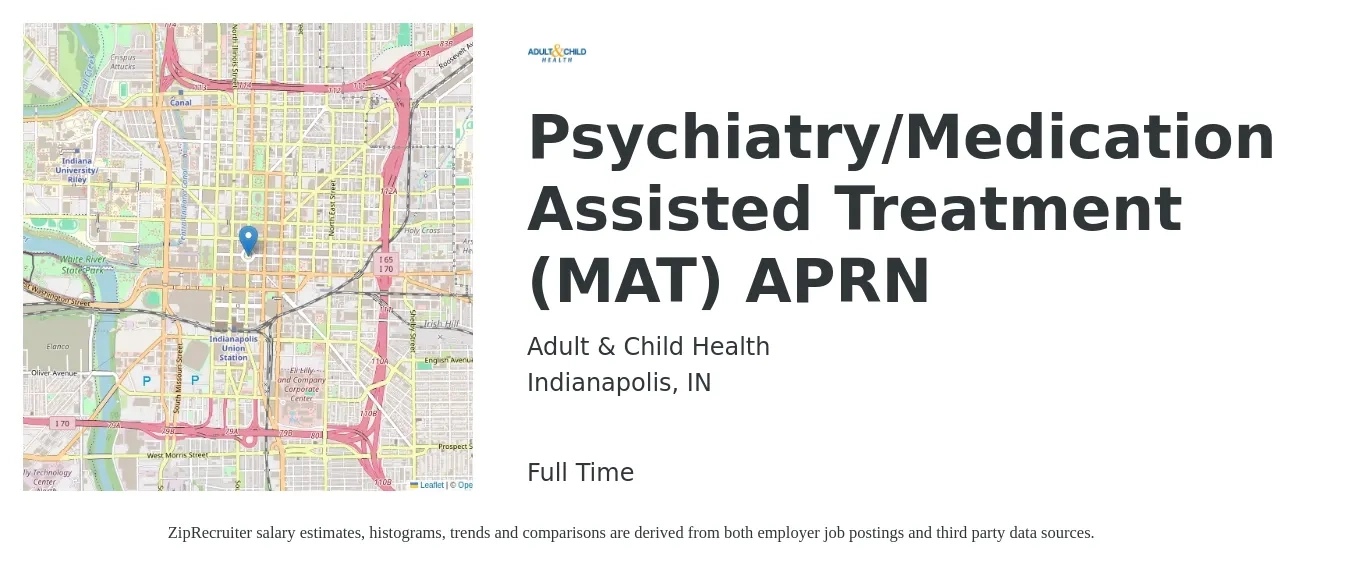 Adult & Child Health job posting for a Psychiatry/Medication Assisted Treatment (MAT) APRN in Indianapolis, IN with a salary of $202,600 to $303,000 Yearly with a map of Indianapolis location.