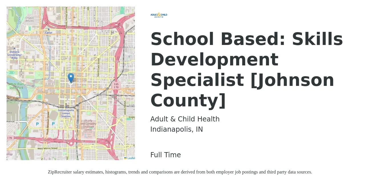 Adult & Child Health job posting for a School Based: Skills Development Specialist [Johnson County] in Indianapolis, IN with a salary of $49,200 to $94,600 Yearly with a map of Indianapolis location.