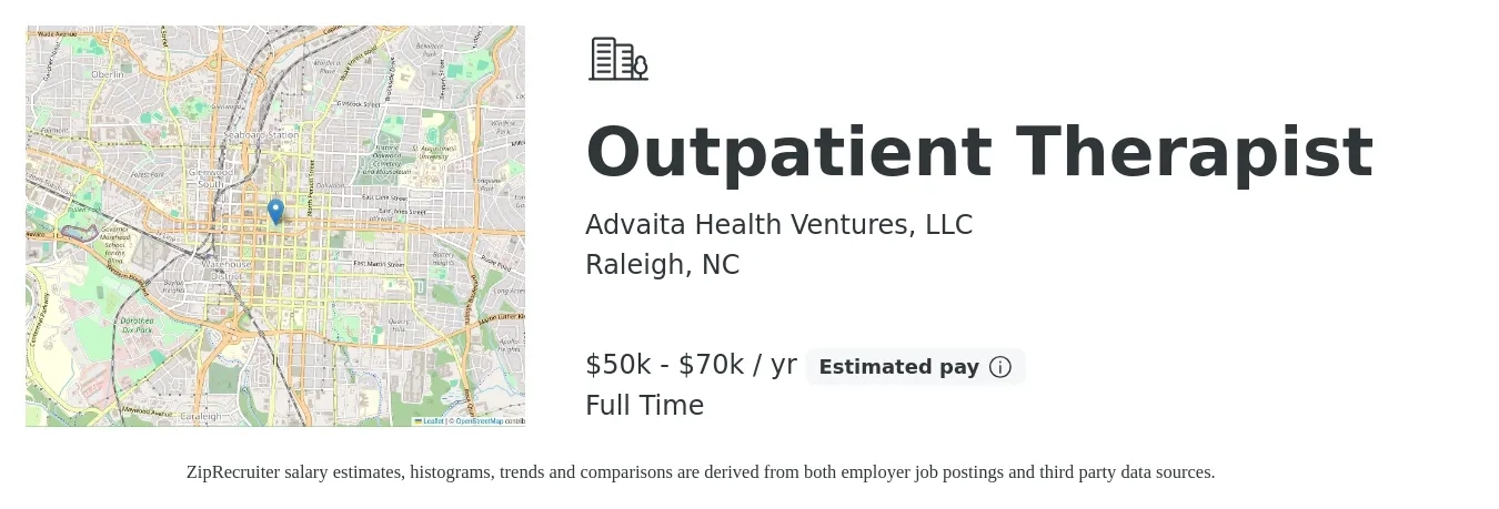 Advaita Health Ventures, LLC job posting for a Outpatient Therapist in Raleigh, NC with a salary of $50,000 to $70,000 Yearly with a map of Raleigh location.