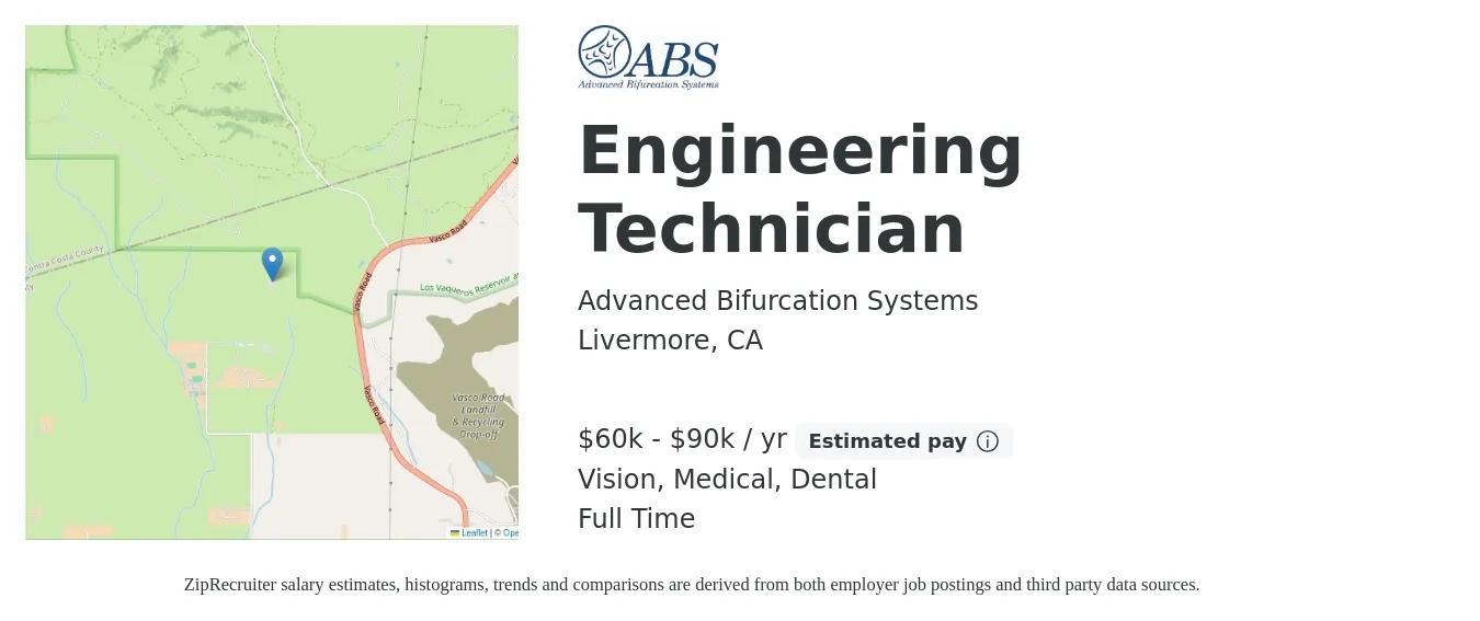 Advanced Bifurcation Systems job posting for a Engineering Technician in Livermore, CA with a salary of $60,000 to $90,000 Yearly and benefits including dental, medical, pto, retirement, and vision with a map of Livermore location.