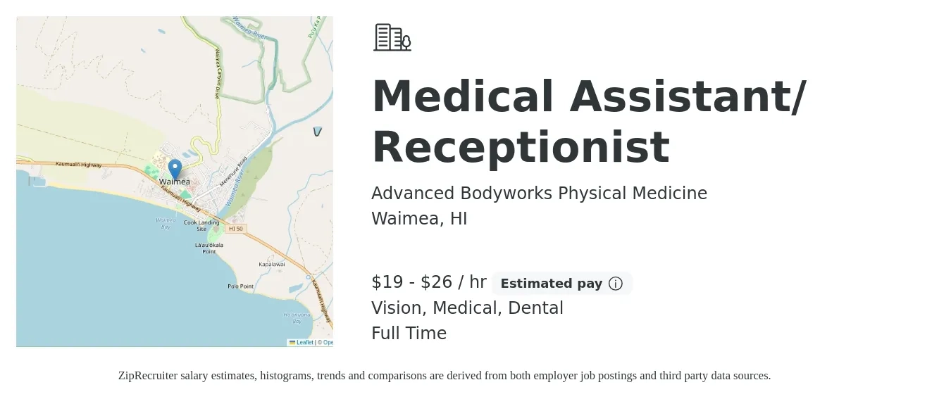 Advanced Bodyworks Physical Medicine job posting for a Medical Assistant/ Receptionist in Waimea, HI with a salary of $20 to $28 Hourly and benefits including vision, dental, medical, and pto with a map of Waimea location.