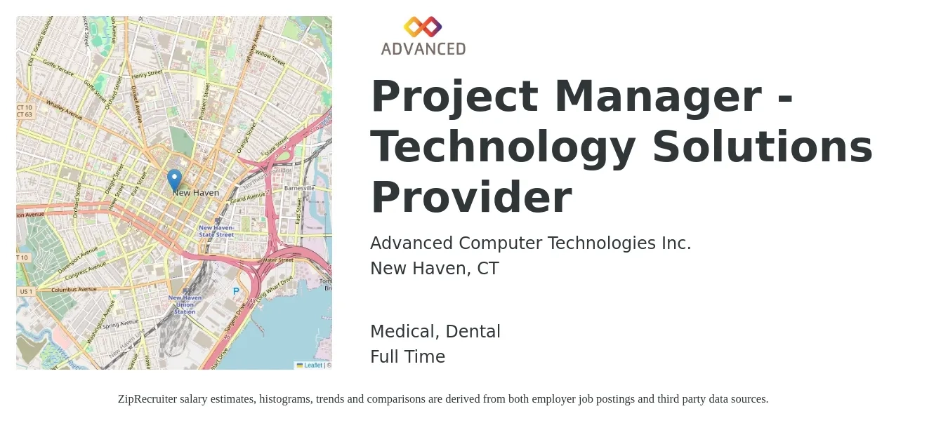 Advanced Computer Technologies Inc. job posting for a Project Manager - Technology Solutions Provider in New Haven, CT with a salary of $78,900 to $123,700 Yearly and benefits including retirement, dental, life_insurance, medical, and pto with a map of New Haven location.