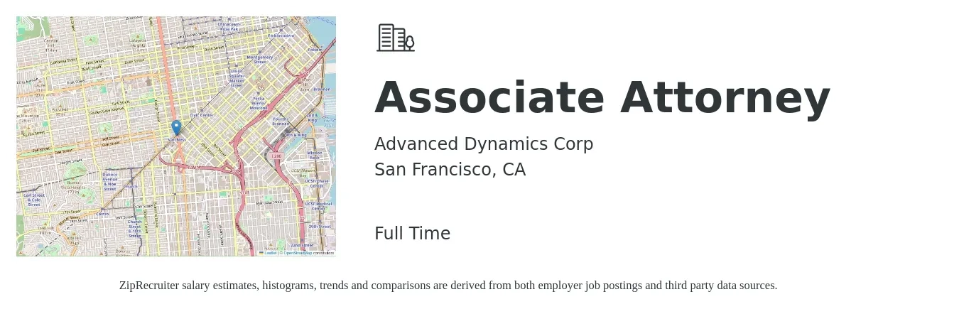Advanced Dynamics Corp job posting for a Associate Attorney in San Francisco, CA with a salary of $94,300 to $153,200 Yearly with a map of San Francisco location.