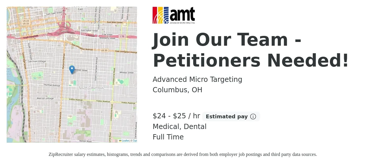 Advanced Micro Targeting job posting for a Join Our Team - Petitioners Needed! in Columbus, OH with a salary of $25 to $26 Hourly and benefits including medical, and dental with a map of Columbus location.