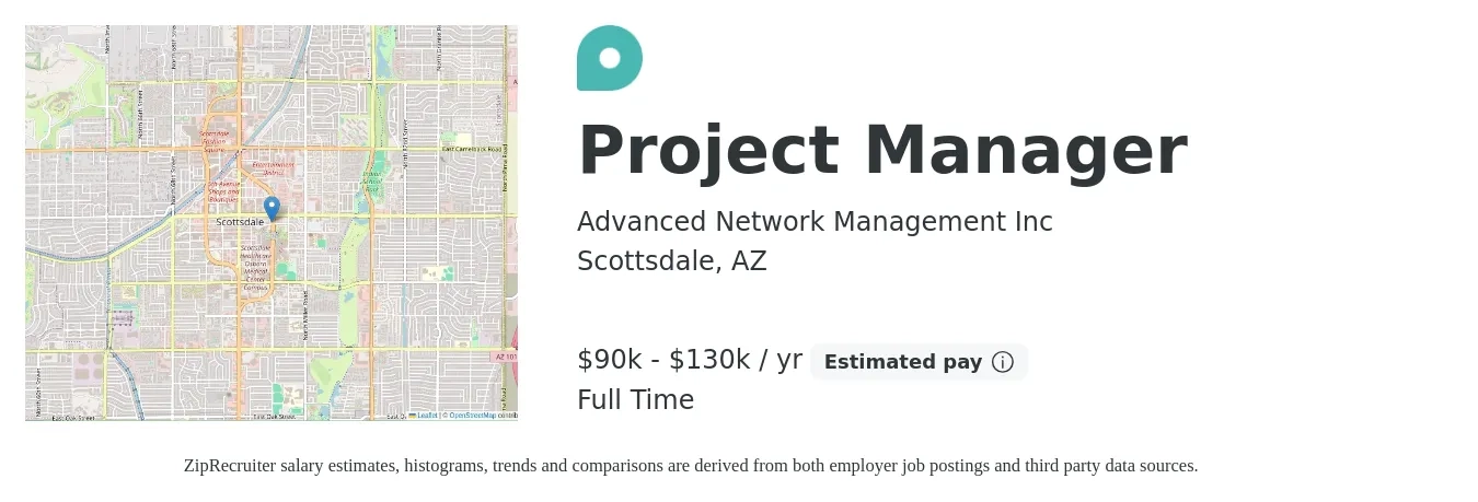 Advanced Network Management Inc job posting for a Project Manager in Scottsdale, AZ with a salary of $90,000 to $130,000 Yearly with a map of Scottsdale location.