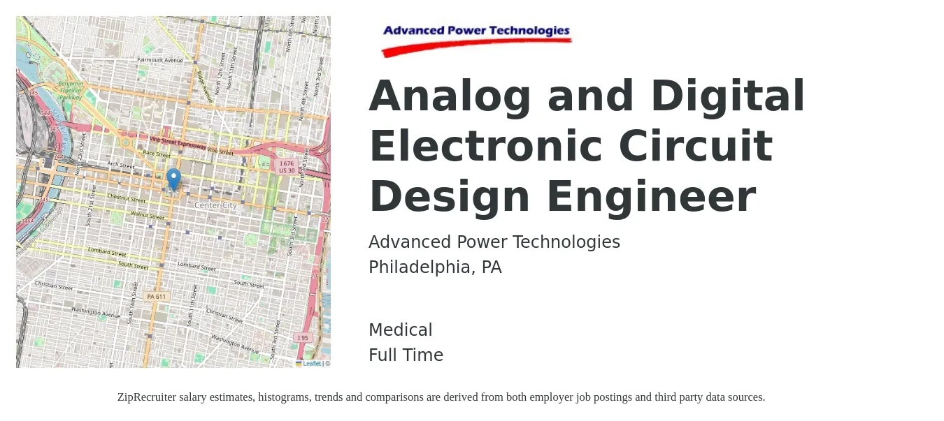 Advanced Power Technologies job posting for a Analog and Digital Electronic Circuit Design Engineer in Philadelphia, PA with a salary of $110,500 to $145,800 Yearly and benefits including medical, and retirement with a map of Philadelphia location.