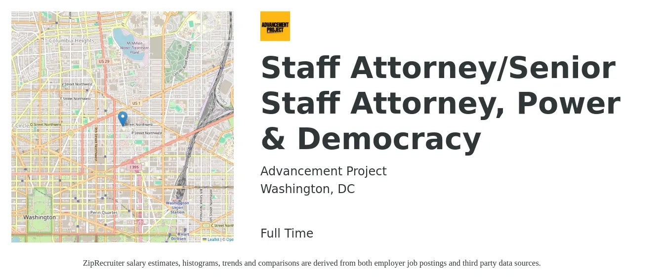 Advancement Project job posting for a Staff Attorney/Senior Staff Attorney, Power & Democracy in Washington, DC with a salary of $79,800 to $120,000 Yearly with a map of Washington location.