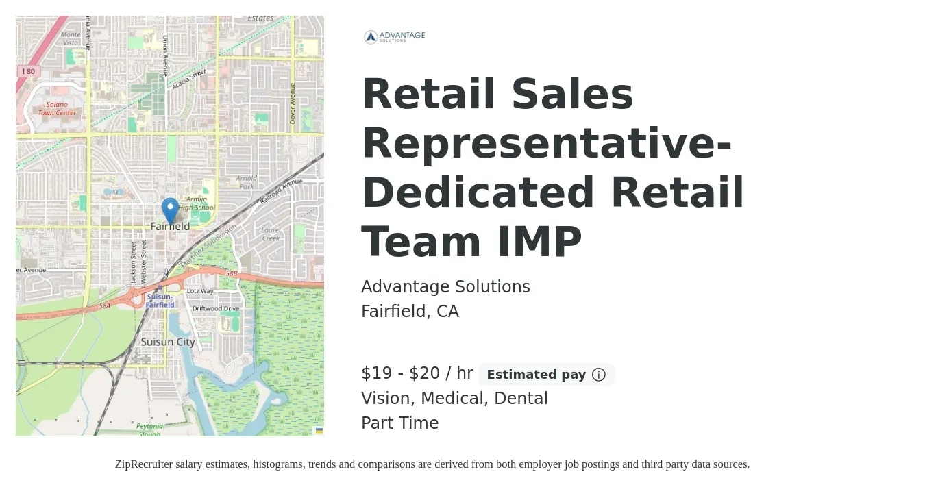 Advantage Solutions job posting for a Retail Sales Representative- Dedicated Retail Team IMP in Fairfield, CA with a salary of $20 to $21 Hourly and benefits including retirement, vision, dental, life_insurance, and medical with a map of Fairfield location.