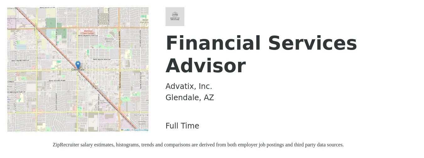 Advatix, Inc. job posting for a Financial Services Advisor in Glendale, AZ with a salary of $74,600 to $130,300 Yearly with a map of Glendale location.