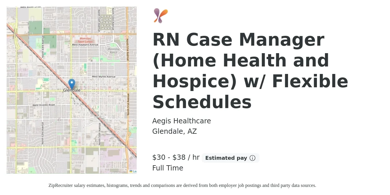 Aegis Healthcare job posting for a RN Case Manager (Home Health and Hospice) w/ Flexible Schedules in Glendale, AZ with a salary of $32 to $40 Hourly with a map of Glendale location.