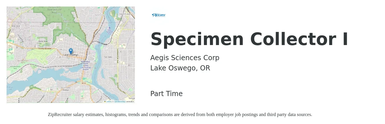 Aegis Sciences Corp job posting for a Specimen Collector I in Lake Oswego, OR with a salary of $16 to $18 Hourly with a map of Lake Oswego location.