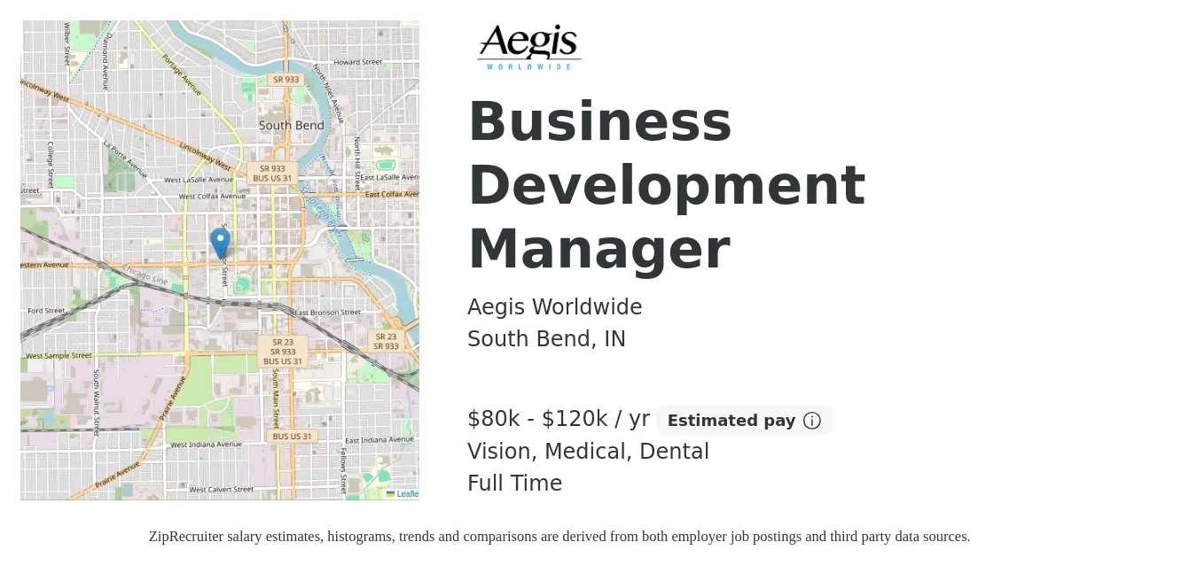Aegis Worldwide job posting for a Business Development Manager in South Bend, IN with a salary of $80,000 to $120,000 Yearly and benefits including dental, life_insurance, medical, retirement, and vision with a map of South Bend location.
