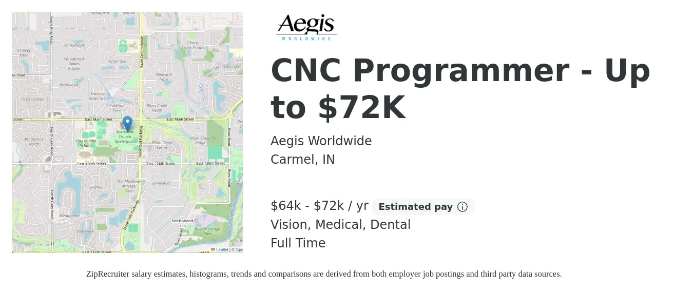 Aegis Worldwide job posting for a CNC Programmer - Up to $72K in Carmel, IN with a salary of $64,000 to $72,000 Yearly and benefits including vision, dental, life_insurance, medical, pto, and retirement with a map of Carmel location.