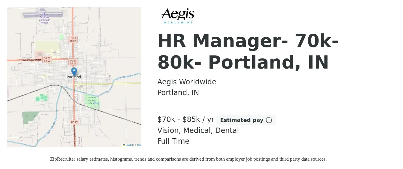 Aegis Worldwide job posting for a HR Manager- 70k-80k- Portland, IN in Portland, IN with a salary of $70,000 to $85,000 Yearly and benefits including dental, life_insurance, medical, retirement, and vision with a map of Portland location.