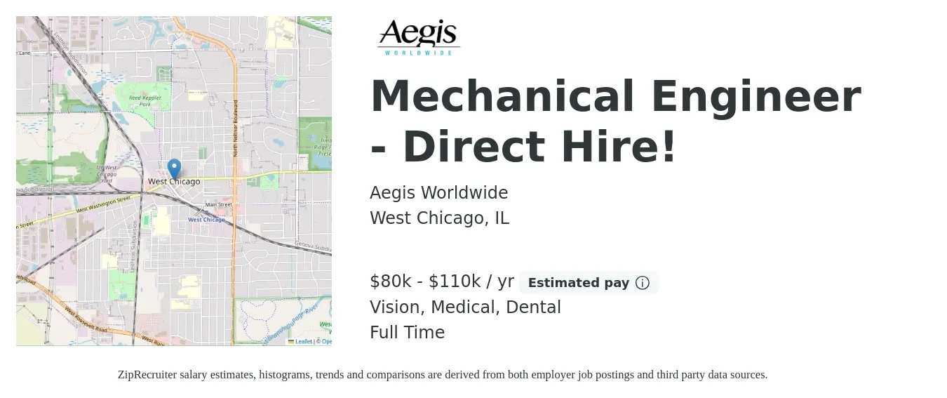 Aegis Worldwide job posting for a Mechanical Engineer - Direct Hire! in West Chicago, IL with a salary of $80,000 to $110,000 Yearly and benefits including dental, life_insurance, medical, retirement, and vision with a map of West Chicago location.