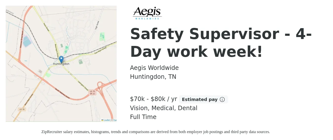Aegis Worldwide job posting for a Safety Supervisor - 4-Day work week! in Huntingdon, TN with a salary of $70,000 to $80,000 Yearly and benefits including life_insurance, medical, retirement, vision, and dental with a map of Huntingdon location.