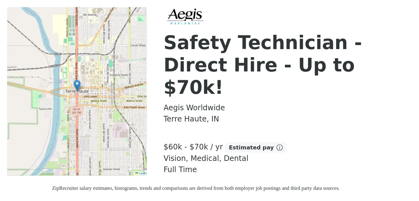 Aegis Worldwide job posting for a Safety Technician - Direct Hire - Up to $70k! in Terre Haute, IN with a salary of $60,000 to $70,000 Yearly and benefits including dental, life_insurance, medical, retirement, and vision with a map of Terre Haute location.