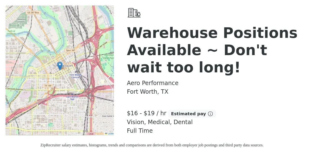 Aero Performance job posting for a Warehouse Positions Available ~ Don't wait too long! in Fort Worth, TX with a salary of $17 to $20 Hourly and benefits including retirement, vision, dental, life_insurance, and medical with a map of Fort Worth location.