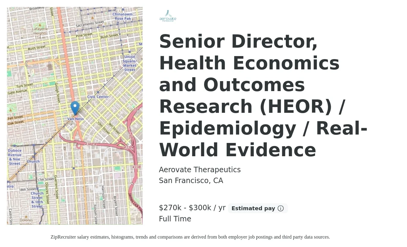 Aerovate Therapeutics job posting for a Senior Director, Health Economics and Outcomes Research (HEOR) / Epidemiology / Real-World Evidence in San Francisco, CA with a salary of $270,000 to $300,000 Yearly with a map of San Francisco location.