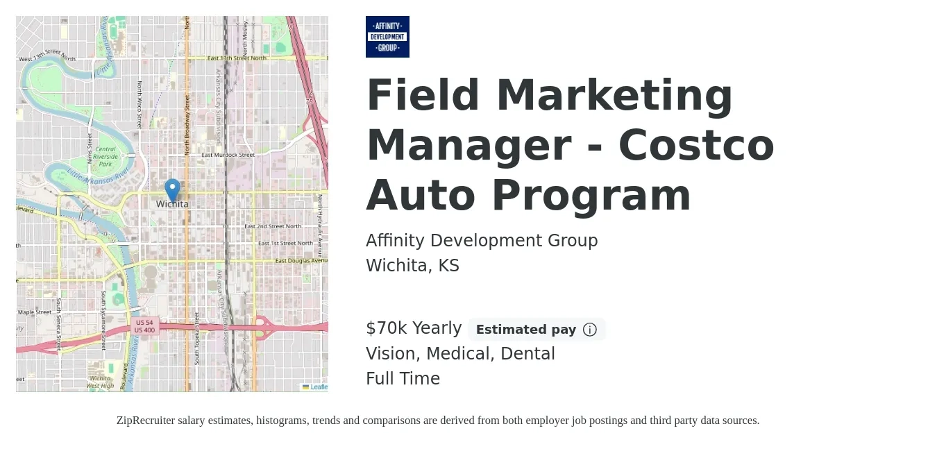 Affinity Development Group job posting for a Field Marketing Manager - Costco Auto Program in Wichita, KS with a salary of $70,000 Yearly and benefits including pto, retirement, vision, dental, life_insurance, and medical with a map of Wichita location.