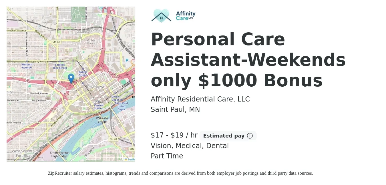 Affinity Residential Care, LLC job posting for a Personal Care Assistant-Weekends only $1000 Bonus in Saint Paul, MN with a salary of $18 to $20 Hourly and benefits including dental, medical, pto, retirement, and vision with a map of Saint Paul location.
