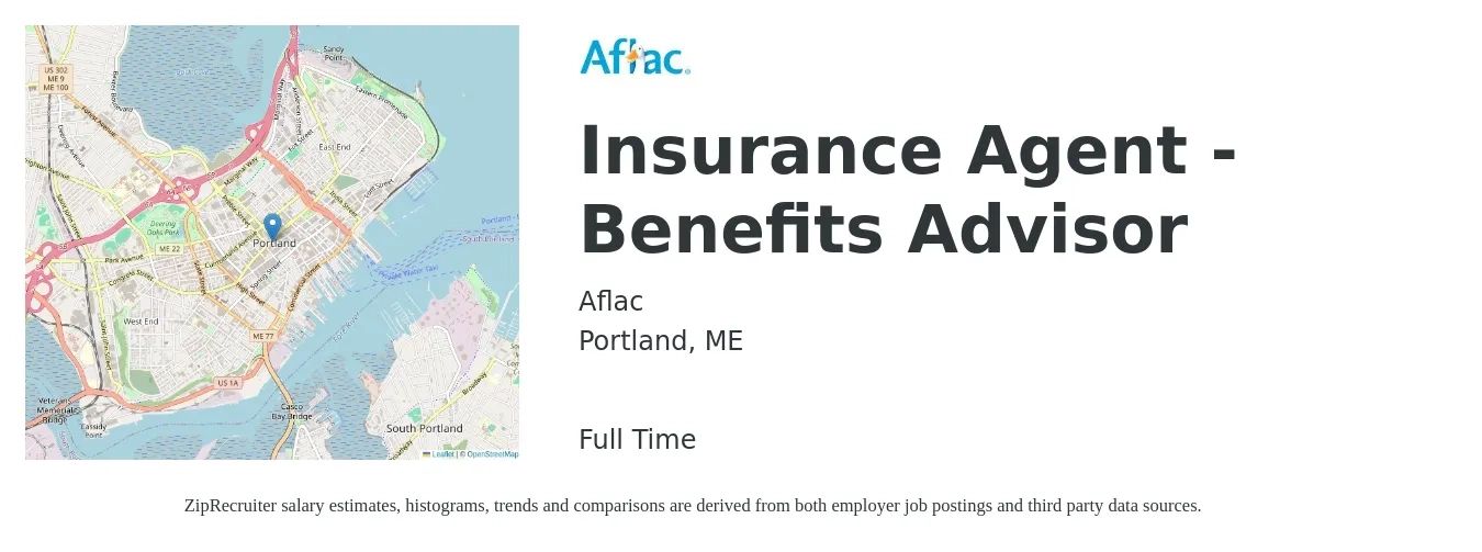 Aflac job posting for a Insurance Agent - Benefits Advisor in Portland, ME with a salary of $49,100 to $81,800 Yearly with a map of Portland location.