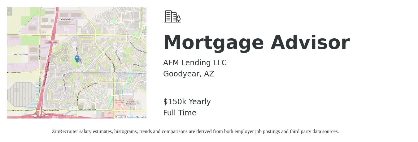 AFM Lending LLC job posting for a Mortgage Advisor in Goodyear, AZ with a salary of $150,000 Yearly with a map of Goodyear location.
