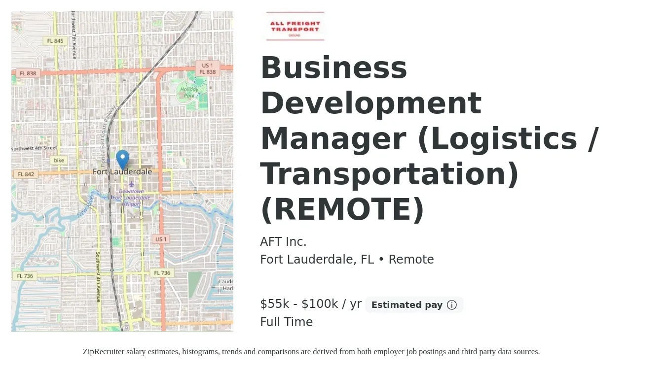 AFT Inc. job posting for a Business Development Manager (Logistics / Transportation) (REMOTE) in Fort Lauderdale, FL with a salary of $55,000 to $100,000 Yearly with a map of Fort Lauderdale location.