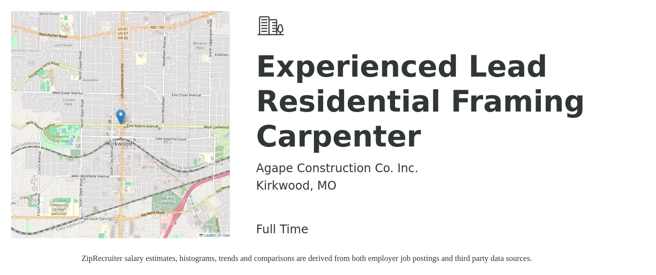 Agape Construction Co. Inc. job posting for a Experienced Lead Residential Framing Carpenter in Kirkwood, MO with a salary of $33 to $40 Hourly with a map of Kirkwood location.