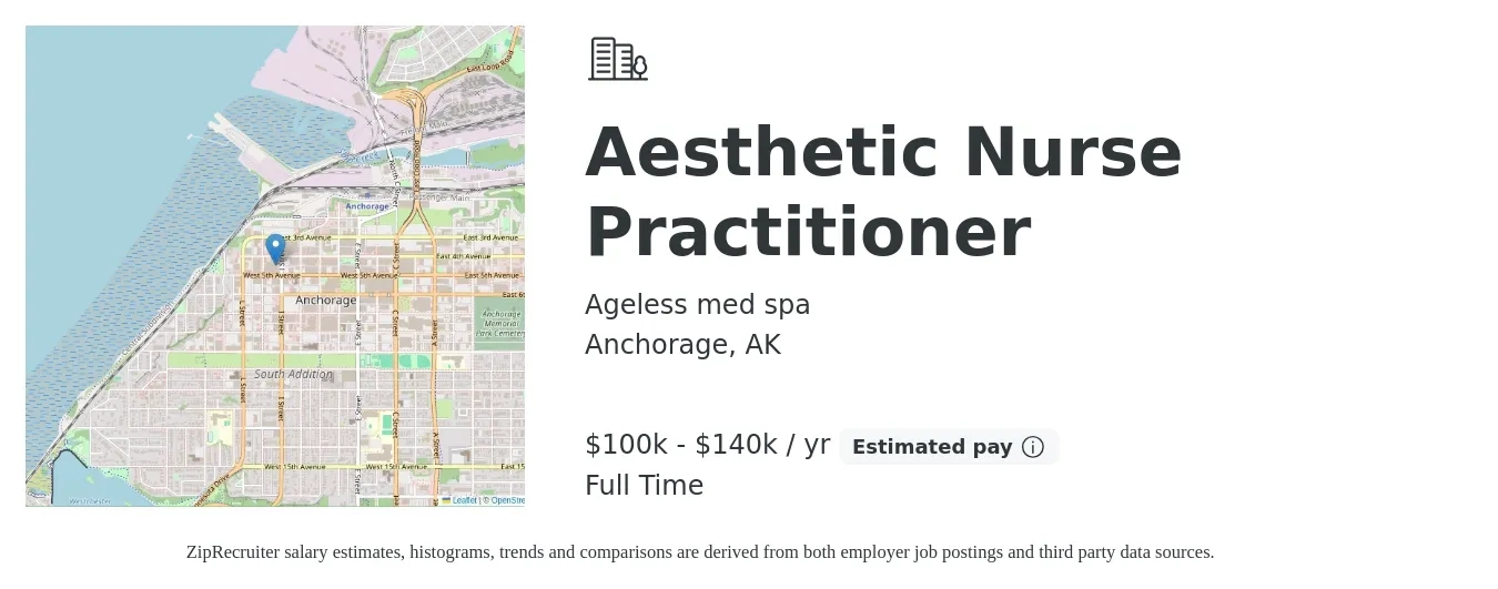 Ageless med spa job posting for a Aesthetic Nurse Practitioner in Anchorage, AK with a salary of $100,000 to $140,000 Yearly with a map of Anchorage location.