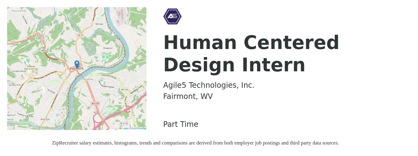 Agile5 Technologies, Inc. job posting for a Human Centered Design Intern in Fairmont, WV with a salary of $14 to $19 Hourly with a map of Fairmont location.